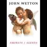 John Wetton: "Amorata / Agenda" – 2003